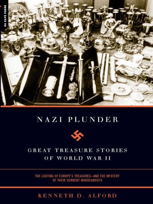 Title details for Nazi Plunder by Kenneth D. Alford - Available